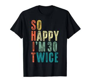 lot 44504 image: So Happy Im 30 Twice 60th Birthday Funny 60 Years Old Bday T-Shirt L - Retail $20