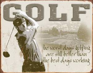 lot 9007 image: Golf - Best Days Tin Sign 16 x 12in