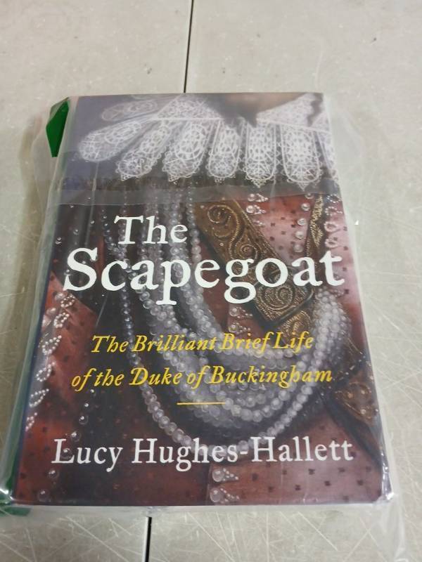 lot 53577 image: The Scapegoat Duke of Buckingham Biography by Lucy Hughes-Hallett