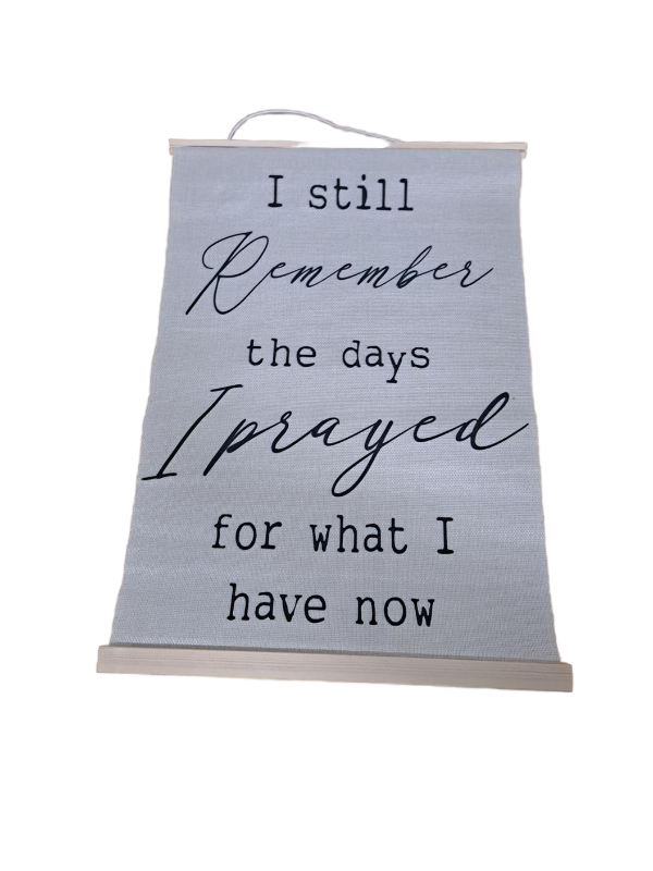 lot 14962 image: Unbranded Wood Hanger Frame &amp Canvas Poster Canvas Wall Art Print Inspirational Positive Quote I Still Remember The Days I Prayed for What I Have Now, 12x18in