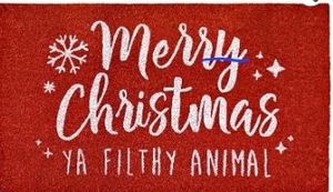 lot 2320 image: Merry Christmas Ya Filthy Animal Doormat 30x17 Inch