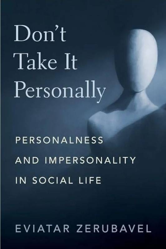 lot 23815 image: Dont Take It Personally Personalness and Impersonality in Social Life by Eviatar Zerubavel