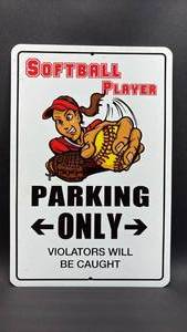 lot 112 image: Softball Player Parking Only Metal Sign