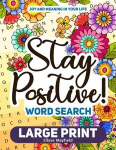 lot 7001 image: Stay Positive Large Print Word Search Interesting Wordfind Puzzles and Simple Coloring Pages for Adults and Seniors to Relax and Have Fun