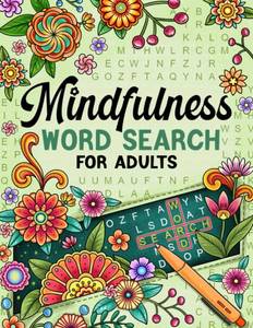 lot 7006 image: Mindfulness Serene and Calming Word Search Puzzles for Adults to Keep Your Mind Peaceful and Positive