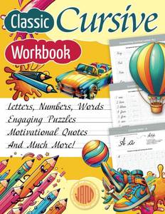 lot 7022 image: Classic Cursive Workbook for Kids Ages 8-12 Learn and Practice Timeless Handwriting and Penmanship for Teens and Tweens