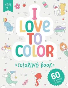 lot 7037 image: I Love to Color Coloring Book for Kids (120 Pages  8.5 x 11  Coloring Books for Kids Ages 4-8)