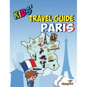 lot 7040 image: Kids Travel Guide - Paris The Fun Way to Discover Paris-Especially for Kids (Paperback) 1910994057 9781910994054