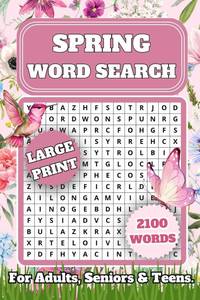 lot 7052 image: Spring Word Search A New Fun and Relaxing Large Print Puzzle Book for Adults, Seniors and Teens with Solutions Anxiety Relief With 100 Spring Themed Word Finds and 2100 Words to Discover.