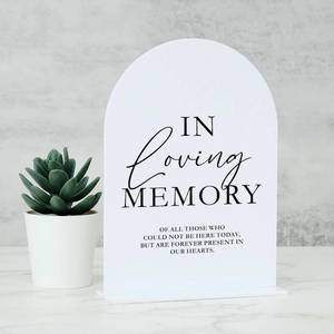 lot 72104 image: Acrylic In Loving Memory Sign with Stand- 5x7 White Arch Wedding Memory Sign and Base,18 Thick  Modern Calligraphy Black Lettering Acrylic Table Signs for Wedding & Party - Retail $10