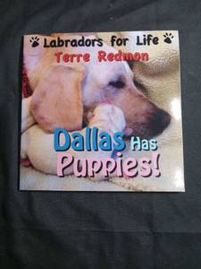 lot 1021 image: Dallas Has Puppies - Labradors for Life Book by Terre Keamon