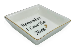 lot 1937 image: Remember I Love You Mom Decorative Dish