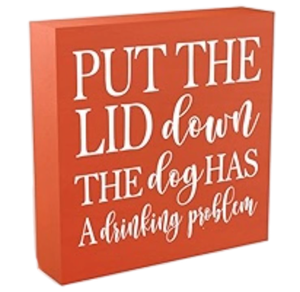 lot 1946 image: Mini Put The Lid Down Dog Drinking Problem Sign - 5x5 i