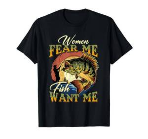 lot 1108 image: Women Fear Me Fish Want Me Funny Fishing Gifts for Fisherman T-Shirt Large  - Retail $19