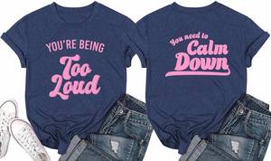 lot 13502 image: RUSASKO Womens (Front Back Print) Youre Being Too Loud You Need to Calm Down Funny Print T Shirt Size XS