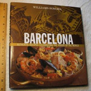 lot 85 image: Williams-Sonoma Foods of the World Barcelona Authentic Recipes Celebrating the Foods of the World