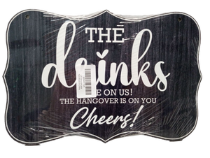 lot 1111 image: The Drinks Are On Us The Hangover is on You Hanging Sign