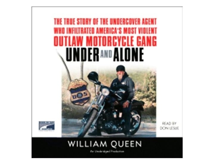 lot 391 image: Under and Alone The True Story of the Undercover Agent Who Infiltrated Americas Most Violent Outlaw Motorcycle Gang by William Queen