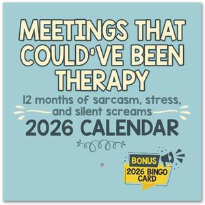 lot 40125 image: Meetings That Coudve Been Therapy 2026 Wall Calendar  Sarcastic Funny Unhinged Office Work Humor Calendar 12x8