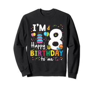 lot 7126 image: Happy Birthday to Me Im 8 Years Old 8th Birthday Party Sweatshirt size small