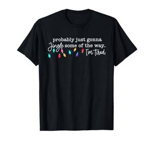 lot 6378 image: Port and company size XXL Probably Just Gonna Jingle Some of The Way Im Tired T-Shirt color dark gray
