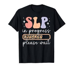 lot 8384 image: Future SLP In Progress Speech Language Pathologist To Be T-Shirt