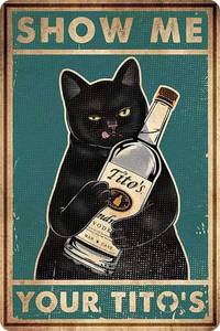 lot 10068 image: Funny Show Me Your Titos Black Cat Poster Man Cave Sign Vintage Bar Sign Bar Wall Decor 12  8 (098)