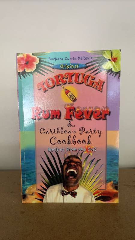 lot 676 image: Tortuga Rum Fever and Caribbean Party Cookbook by Barbara Currie Dailey�s