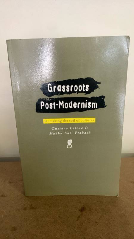 lot 677 image: Grassroots Post-Modernism Remaking the soil of cultures by Gustavo Esteva and Madhu Suri Prakash paperback book