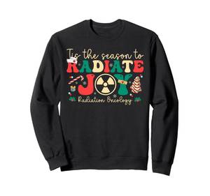 lot 20126 image: Tis The Season To Radiate Joy Radiation Oncology Christmas Sweatshirt