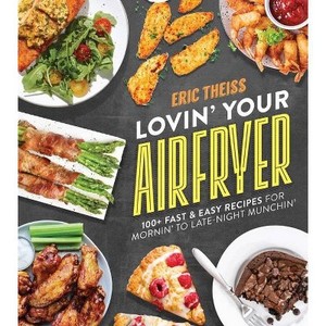 lot 56541 image: Lovin Your Air Fryer - by Eric Theiss (Paperback)