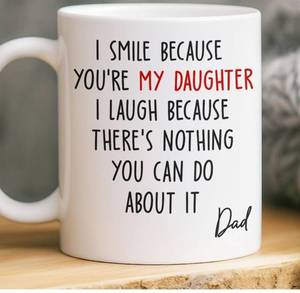 lot 8699 image: I Smile Because You Are My Daughter Mug for Daughters from Dad, Thoughtful Gift for Birthday, Mothers Day or Special Occasion, To My Daughter Coffee Mug, Daughter Birthday Gifts for Women