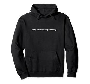 lot 11591 image: Stop Normalizing Obesity - Funny Controversial Meme Design Pullover Hoodie
