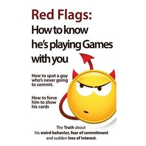 lot 5542 image: Red Flags How to know hes playing games with you. How to spot a guy whos never going to commit. (Paperback) by Brian Keephimattracted, Brian Nox