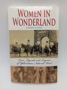 lot 6006 image: Women in Wonderland by Elizabeth A. Watry - Yellowstone History Book