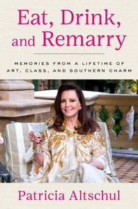 lot 10410 image: Eat, Drink, and Remarry Memories from a Lifetime of Art, Class, and Southern Charm