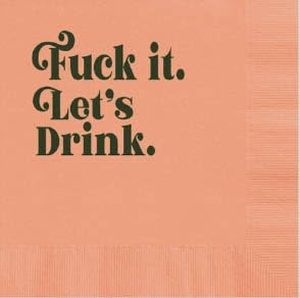 lot 12347 image: Fuck It Lets Drink Funny Cocktail Napkin  Sweary Orange Beverage Napkin  Girls Night Out Cocktail Napkin  Girlie Summer Brunch FOIL napkin by MODLOUNGE paper company