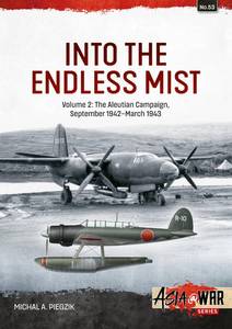 lot 18257 image: Into the Endless Mist Volume 2 - The Aleutian Campaign, September 1942-March 1943 (AsiaWar)