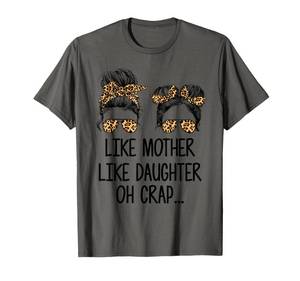 lot 4408 image: Like Mother Like Daughter Messy Bun Mom Happy Mothers Day T-Shirt Medium