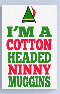 lot 2327 image: Dont Be A Cotton Headed Ninny Muggins Holiday Sign
