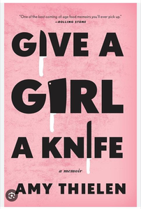 lot 2358 image: Give a Girl a Knife by Amy Thielen - Food Memoir