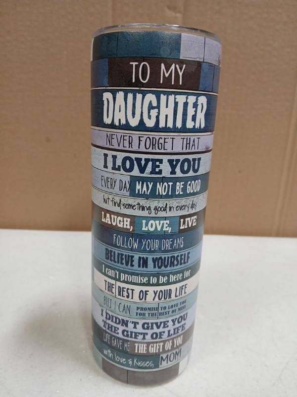lot 21268 image: To My Daughter You Are my Sunshine Skinny Tumbler