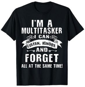 lot 2438 image: Multitasker Humor T-Shirt - Size 4XL