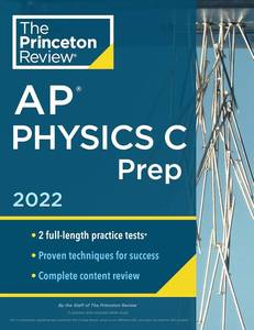 lot 50505 image: Princeton Review AP Physics C Prep, 2022 Practice Tests  Complete Content Review  Strategies & Techniques (2022) (College Test Preparation)