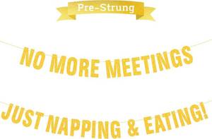 lot 30284 image: Pre-Strung Gold Glitter Retirement Banner,(No DIY)Funny Retirement Party Decorations,NO MORE MEETINGS,JUST NAPPING & EATINGfarewell banner,Party Supplies, Gifts and Decorations