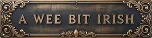 lot 16440 image: Wee Bit Irish Metal Sign 4x16in Celtic Plaque for Pub Wall Decor Irish Pride Gift - Retail $9