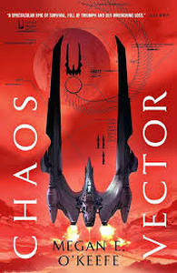 lot 14045 image: Chaos Vector by Megan E. OKeefe Science Fiction Novel