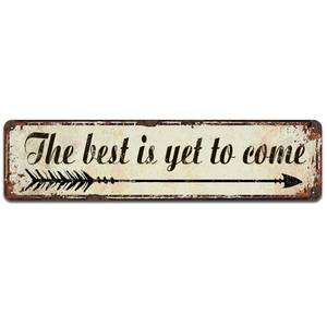 lot 2479 image: The Best is Yet to Come Sign Rustic Motivate Metal Tin Signs 16x4 Inch