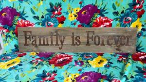 lot 388 image: Family is Forever Rustic Wood Sign