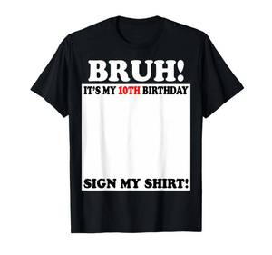 lot 1735 image: Bruh Its My 10th Birthday Sign My Shirt 10 Years Old T-Shirt L Blue
